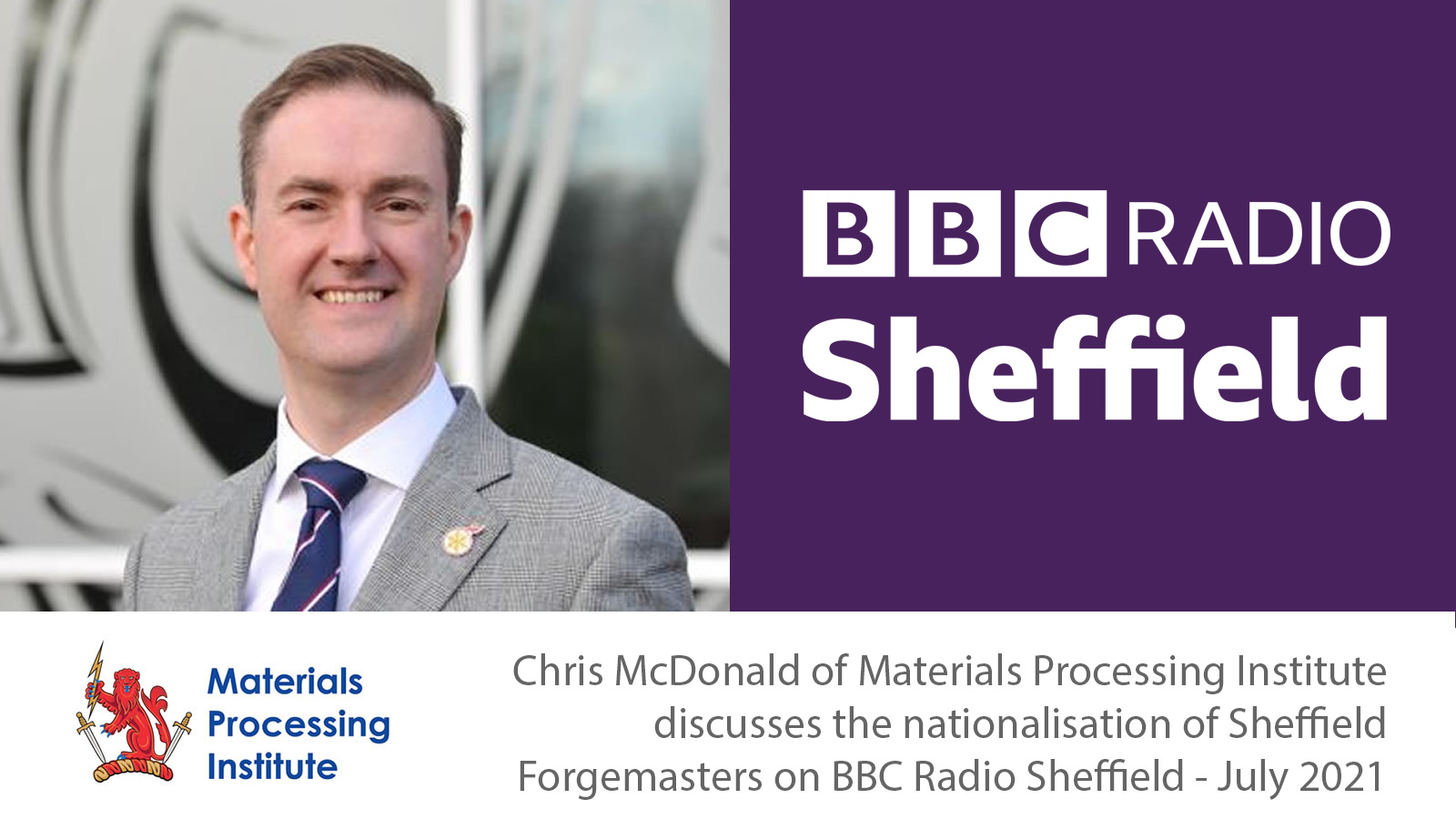 Chris McDonald discusses the nationalisation of Sheffield Forgemasters on BBC Radio Sheffield - July 2021