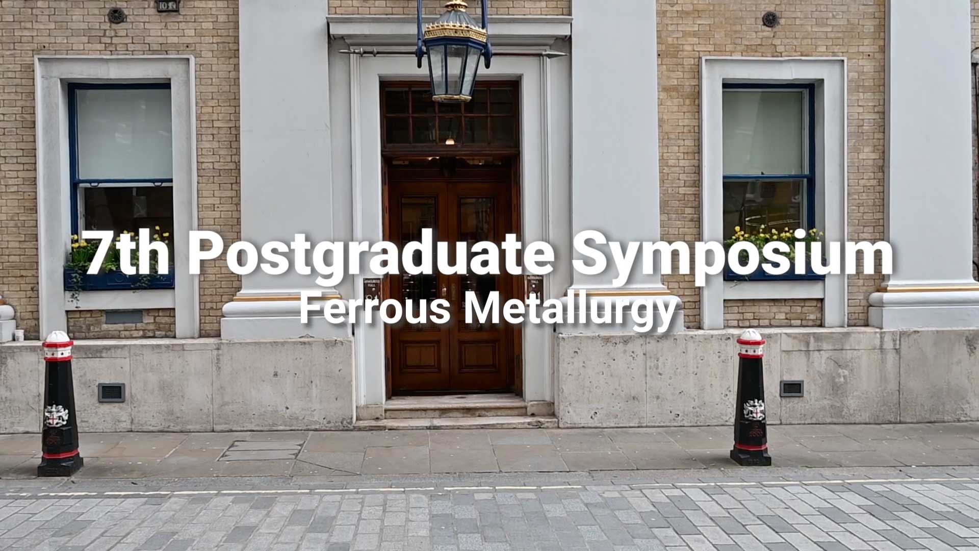 The 7th Postgraduate Research Symposium on Ferrous Metallurgy 2024 at the Armourers’ Hall, Armourers & Brasiers’ Company, London